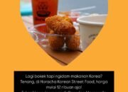 Lagi Bokek Tapi Ngidam Menu Korea? Yuk, Mampir di “Horacha Korean Street Food!!!”