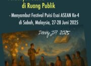 Menyambut Festival Puisi Esai ASEAN Ke-4, di Sabah, Malaysia, 27–28 Juni 2026,  PERBANYAK SASTRA DI RUANG PUBLIK, Agar Manusia Tidak Mati Rasa