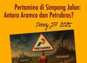 Minyak, Bisnis, dan Politik (6): PERTAMINA DI SIMPANG JALAN: ANTARA ARAMCO DAN PETROBRAS
