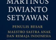 Mengenang Martinus Dwianto Setyawan: sang Maestro Sastra Anak dan Remaja Indonesia yang Menginspirasi Nusantara